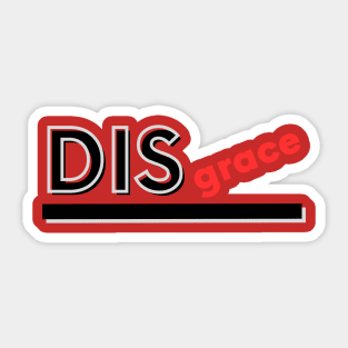 Disgrace Sticker